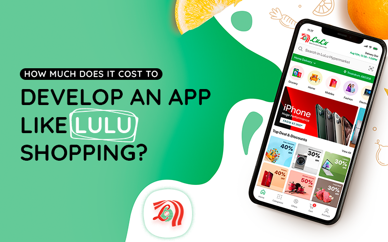 Lulu Shopping: How Much Does It Cost To Develop An App Like LuLu