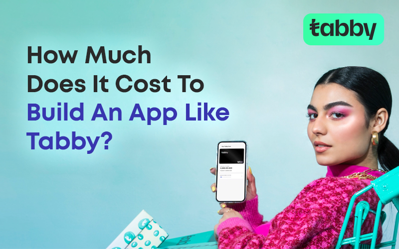 tabby-card-how-much-does-it-cost-to-develop-an-app-like-tabby-card-2022